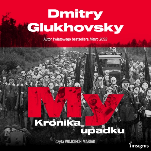 Glukhovsky Dmitry - My. Kronika upadku
