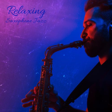 Jazz Relax Academy - Smooth Sax Collection (2021)