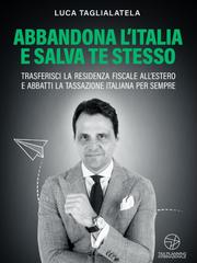 Luca Taglialatela – Abbandona l’Italia e salva te stesso (2026)