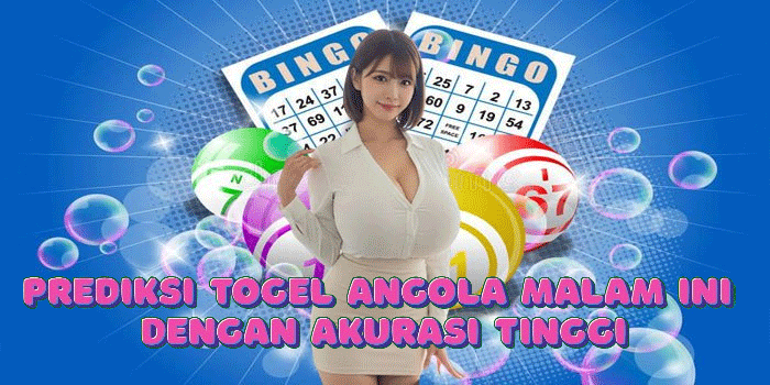 Prediksi Togel Angola Malam Ini Dengan Akurasi Tinggi