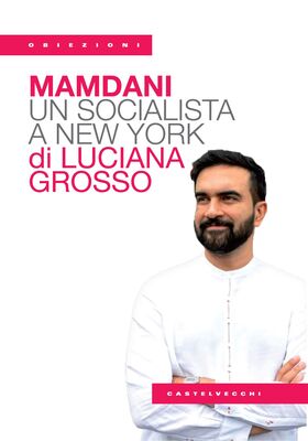 Luciana Grosso - Mamdani. Un socialista a New York (2025)