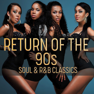 VA - Return Of The 90s (Soul & R&B Classics) (2019)