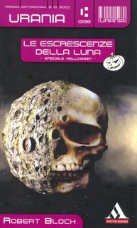 Robert Bloch - Le escrescenze sulla Luna (2000)