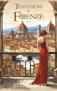 Evelyn Hart - Tentazioni a Firenze (2024)