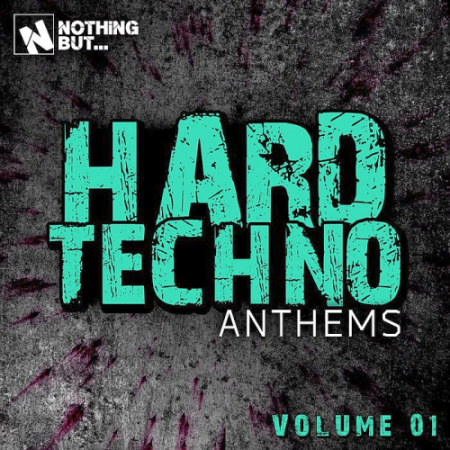 VA - Nothing But... Hard Techno Anthems Vol. 01 (2021)