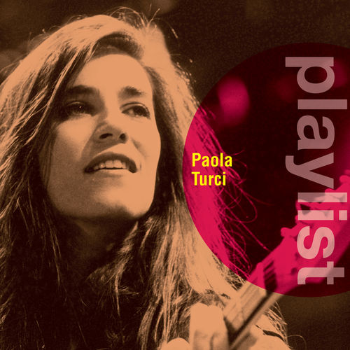 Paola Turci - Playlist: Paola Turci [Album] (WM Italy, 2016) FLAC