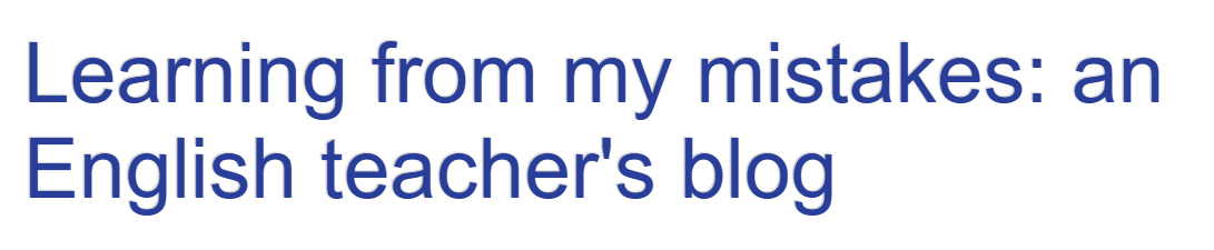 Learning from my mistakes: an English teacher&#39;s blog