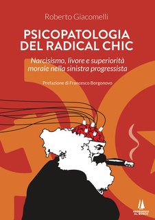Roberto Giacomelli - Psicopatologia del radical chic (2024)