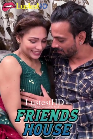 Friends House (2025) Hindi Uncut Short Films | 1080p | 720p | 480p | WEB-DL | Download | Watch Online