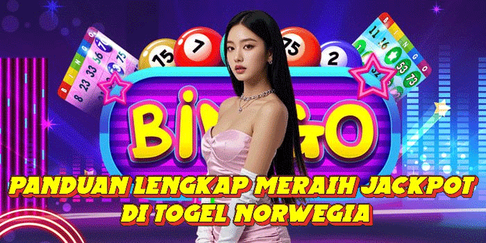 Panduan Lengkap Meraih Jackpot Di Togel Norwegia