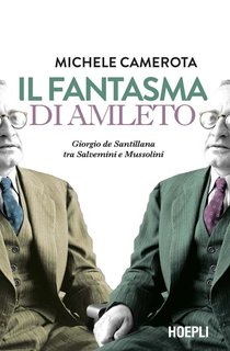 Michele Camerota - Il fantasma di Amleto. Giorgio de Santillana tra Salvemini e Mussolini(2024)