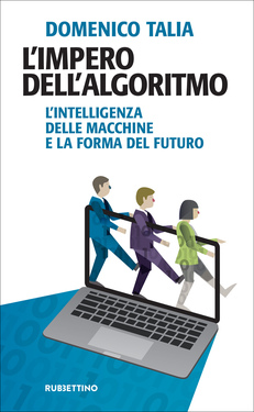 Domenico Talia – L’impero dell’algoritmo (2021)