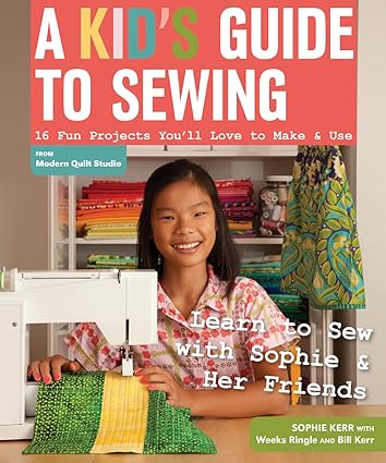 A Kid's Guide to Sewing: Learn to Sew with Sophie & Her Friends