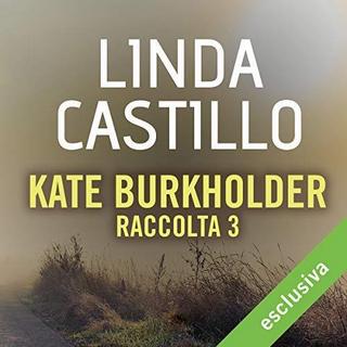 Linda Castillo - Kate Burkholder - Raccolta 3 (2018) .mp3 - 64 kbps