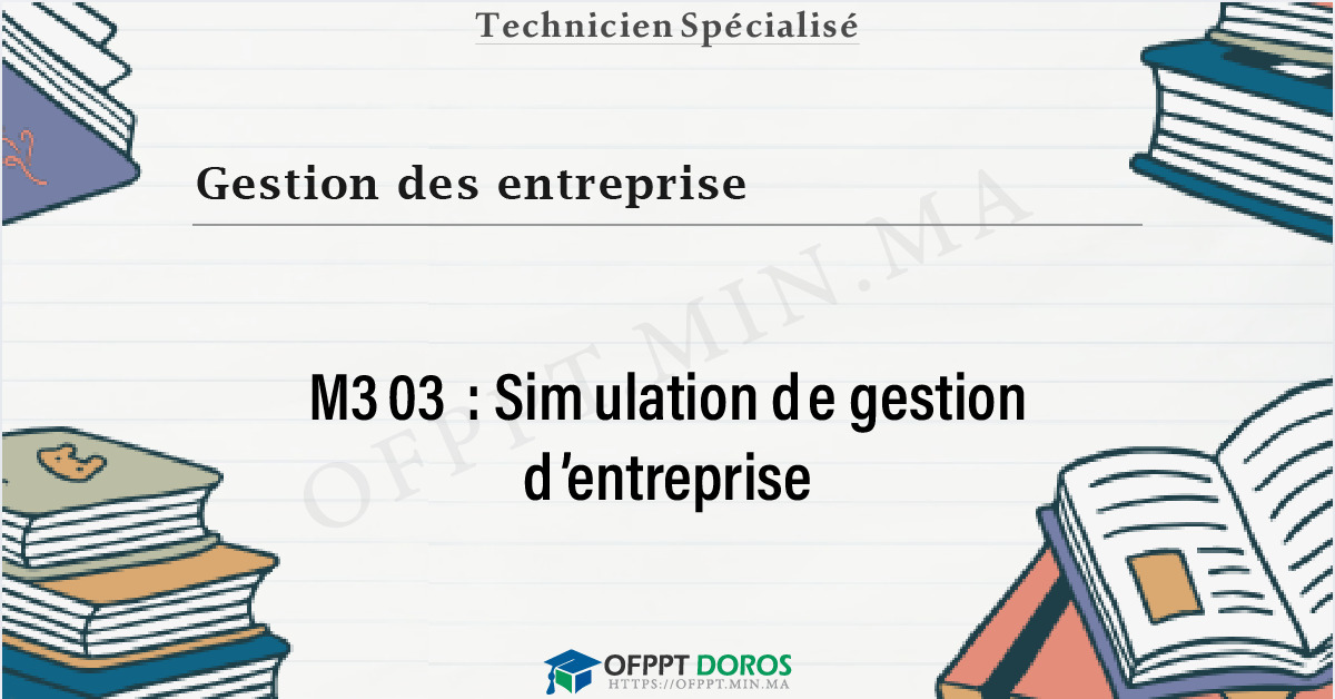 Couverture du cours OFPPT Gestion des entreprise Simulation de gestion d’entreprise M303 - Gestion des Entreprises option Ressources Humaines (3ème année)