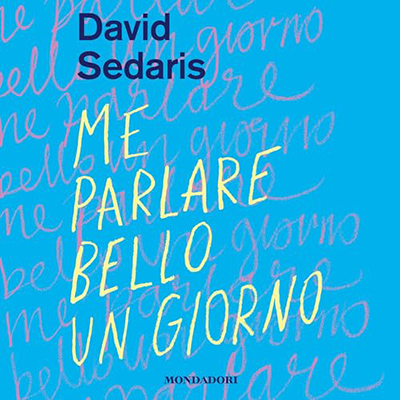 David Sedaris - Me parlare bello un giorno (2024) (mp3 - 128 kbps)