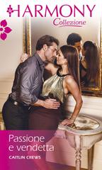 Caitlin Crews – Passione e vendetta (2015)