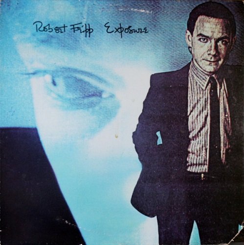 Robert Fripp - Exposure (1979) | (1985) [Vinyl Rip 24/96] Lossless+MP3