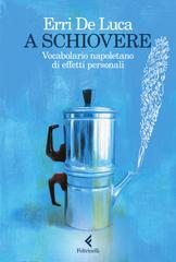 Erri De Luca – A schiovere (2023)