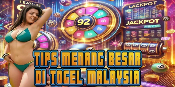 Tips Menang Besar di Togel Malaysia