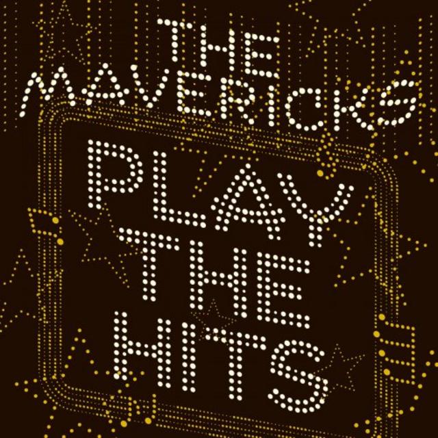The Mavericks - Play The Hits (2019) [Country, Rockabilly]; mp3, 320 kbps -  jazznblues.club
