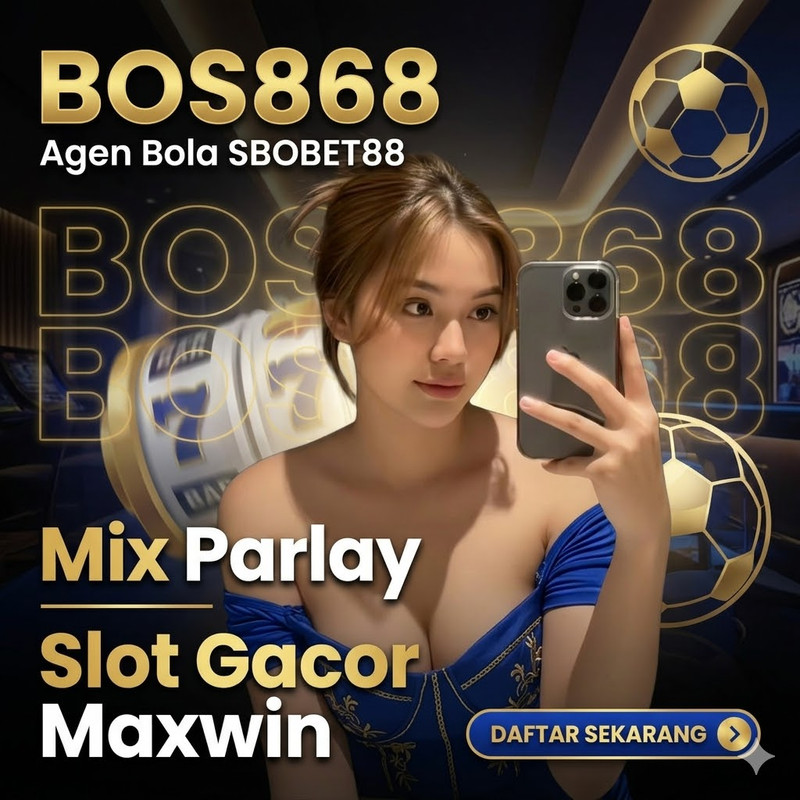 BOS868 🔥 Agen Bola SBOBET88 & Mix Parlay Slot Gacor Maxwin