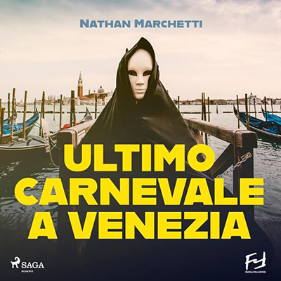 Nathan Marchetti - Ultimo carnevale a Venezia꞉ Le indagini veneziane del commissario Enzo Fellini (2024) (mp3 - 128 kbps)