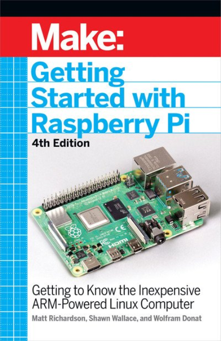 Getting Started With Raspberry Pi, 4th Edition