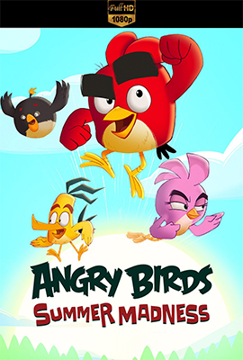 Angry Birds: Summer Madness - Stagione 3 (2022) [Completa] WEB-DL 1080p E-AC3 ITA ENG SUBS