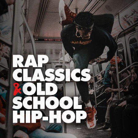 Various Artists - Rap Classics & Old School Hip Hop (2021)