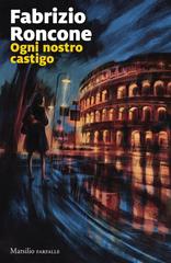 Fabrizio Roncone – Ogni nostro castigo (2025)