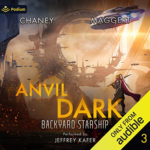 J.N. Chaney, Terry Maggert Anvil Dark (Backyard Starship, Book 3)