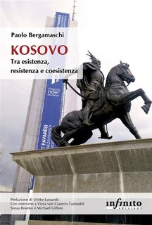 Paolo Bergamaschi - Kosovo. Tra esistenza, resistenza e coesistenza (2023)