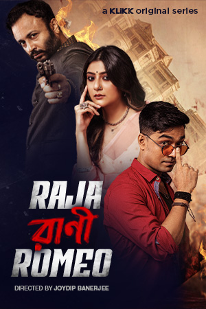 Raja Rani Romeo 2023 S01 Complete Bengali ORG 720p 480p WEB-DL x264 ESubs