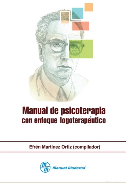 Manual de psicoterapia: Con enfoque logoterapéutico - Efrén Martínez Ortiz (PDF + Epub) [VS]