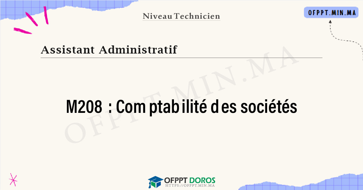 Sommaire détaillé du cours Comptabilité des sociétés M208 OFPPT - Structure du module