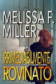 Melissa F. Miller - I gialli giudiziari di Sasha McCandless 3. Irrimediabilmente rovinato (2022)