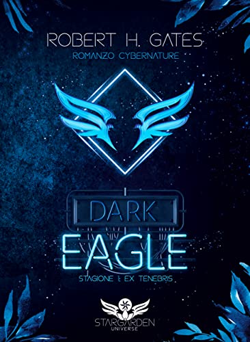 Robert H. Gates - Dark Eagle. Stargarden Universe 2 (2022)