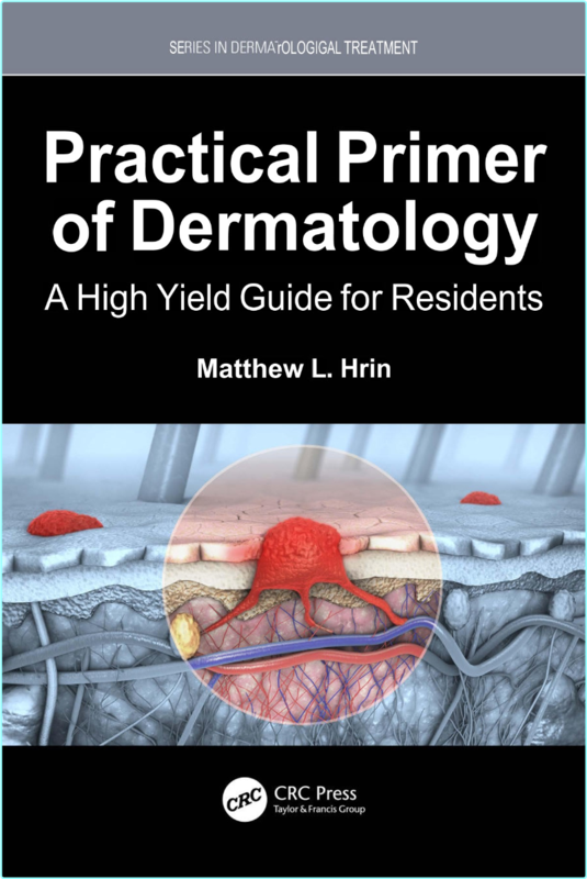 Practical Primer Of Dermatology A High Yield Guide For Residents (2025) (Matthew L. Hrin)