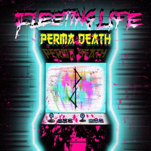 Fleeting Life - Perma Death (2026)