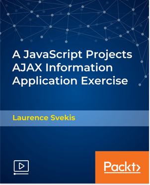 [Image: Packt-A-Java-Script-Projects-AJAX-Inform...ercise.png]