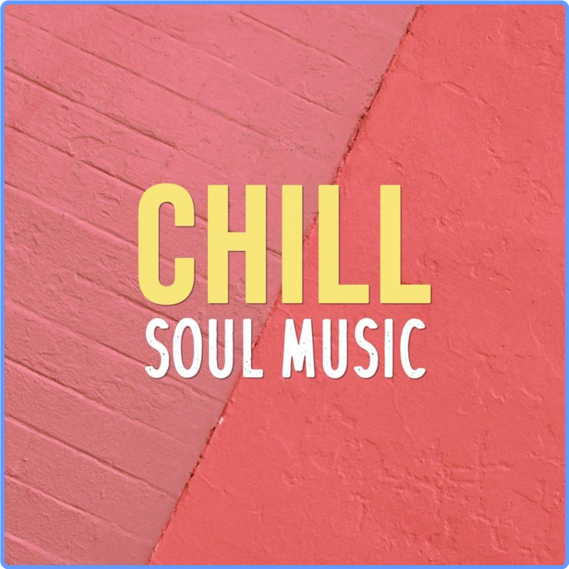 Chill Soul Music (Compilation, UMG Recordings, Inc , 2020) FLAC LossLess