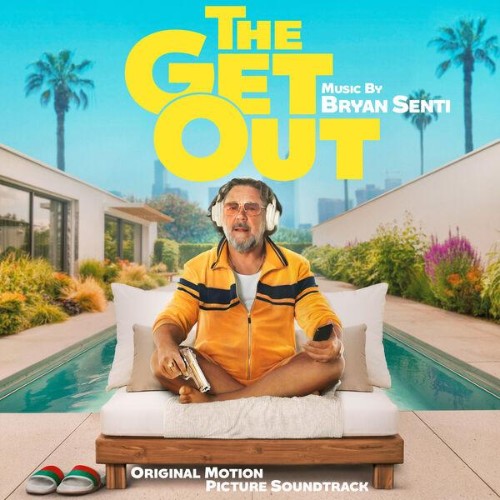 Bryan Senti - The Get Out (Original Motion Picture Soundtrack) (2026)