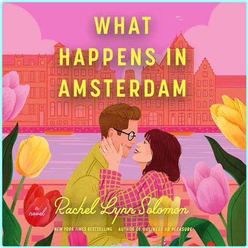 What Happens In Amsterdam By Rachel Lynn Solomon – (Rachel Lynn Solomon)