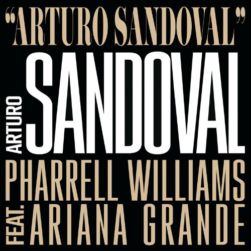 Arturo Sandoval, Pharrell Williams, Ariana Grande - Arturo Sandoval (2018)