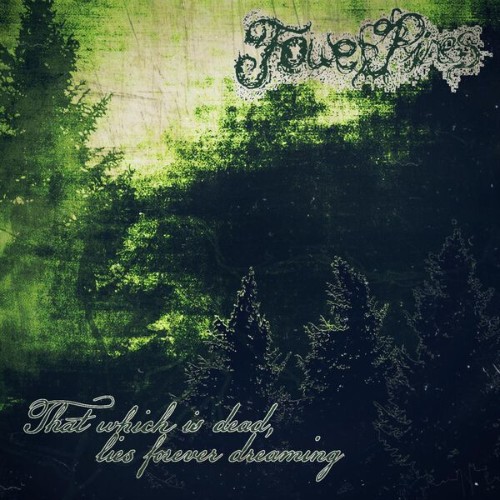 Tower of Pines - That Which Is Dead, Lies Forever Dreaming (2025)