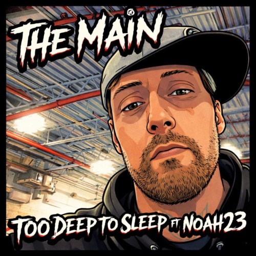 The Main - Too Deep To Sleep feat Noah23 (2026)