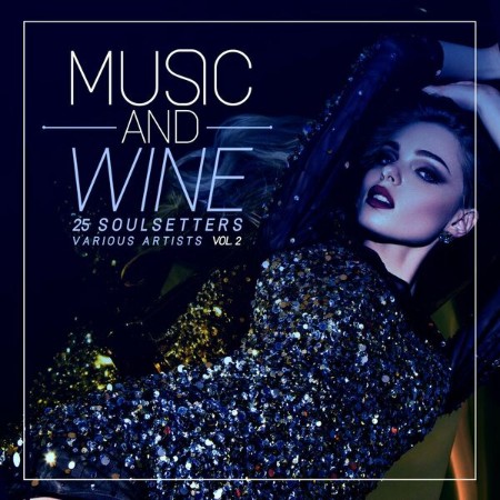 VA - Music and Wine, Vol. 2 (25 SoulSetters) (2025)