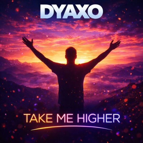 Dyaxo-Take-Me-higher-4069493814231-SINGL