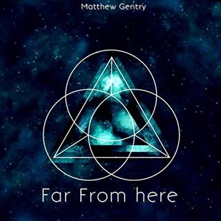 Matthew Gentry - Far From Here (2019).mp3 - 320 Kbps